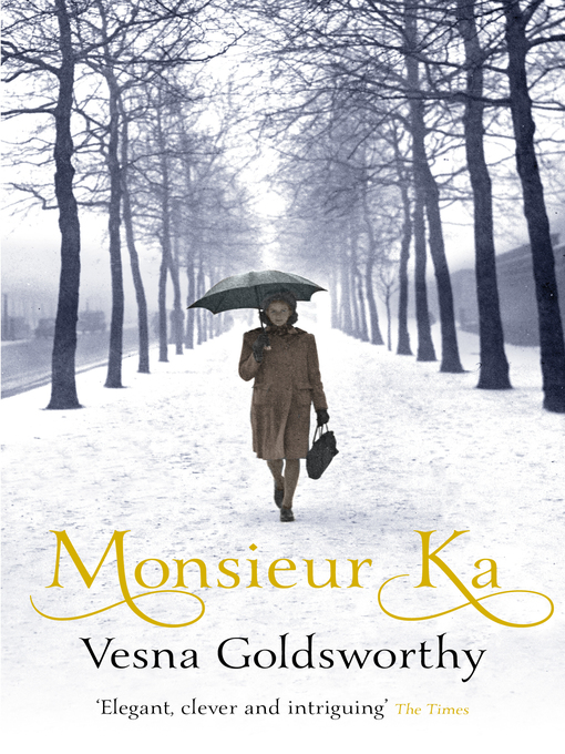 Title details for Monsieur Ka by Vesna Goldsworthy - Wait list
